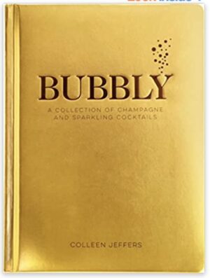 Bubbly: a collection of champagne and sparkling cocktails
