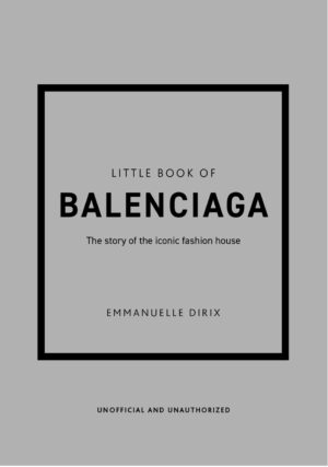 The Little Book Of Balenciaga